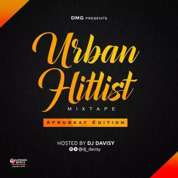 DJ Davisy - Urban Hitlist Mixtape (Afrobeat Edition)